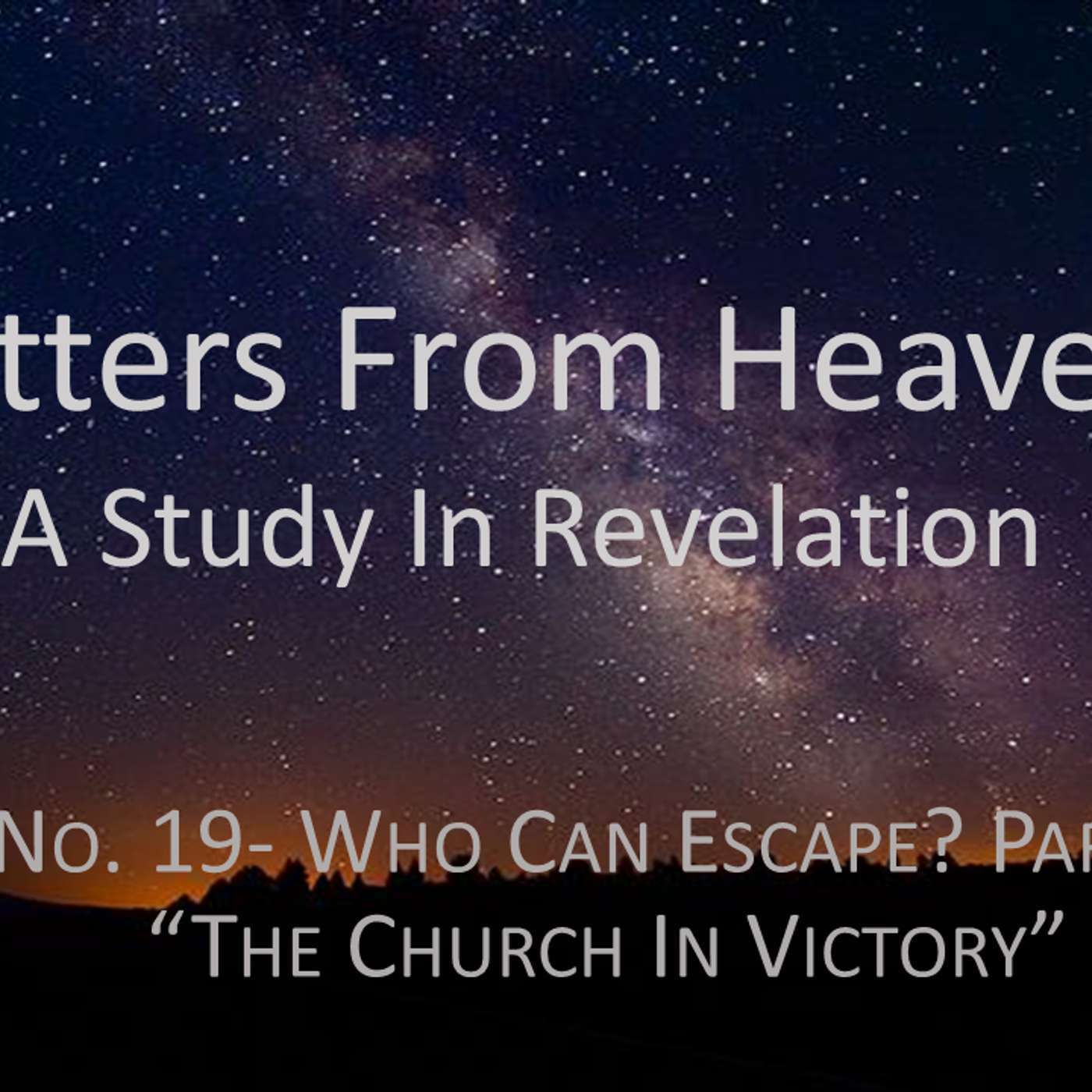 Letters From Heaven (Revelation) No.19- Who Can Escape? Part 2