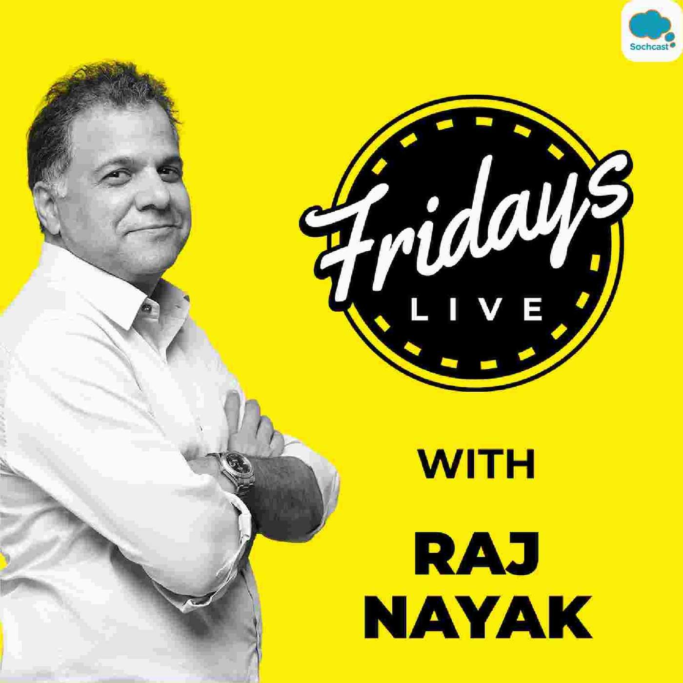 Fridays' Live with Raj Nayak podcast artwork