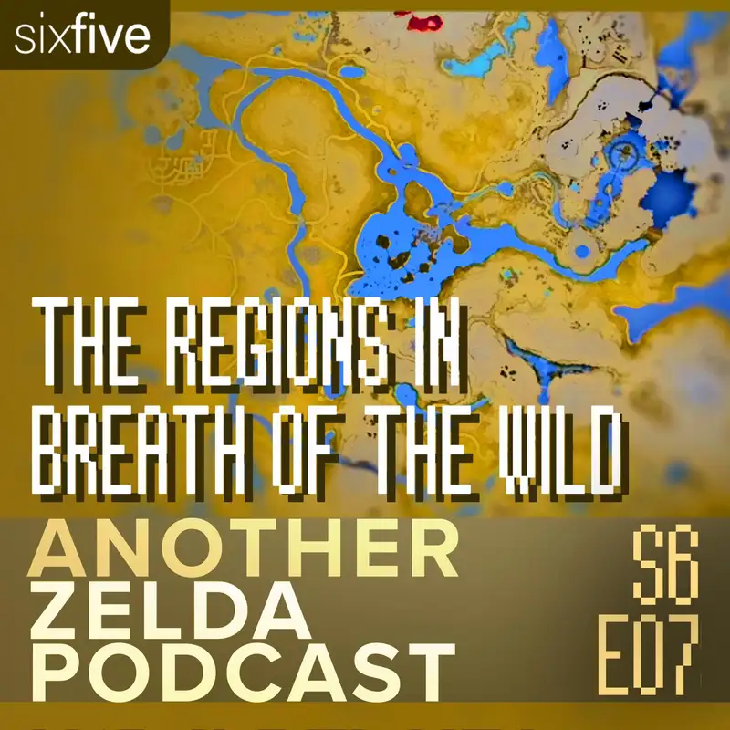 S6 EP07 | The Regions in Breath of the Wild