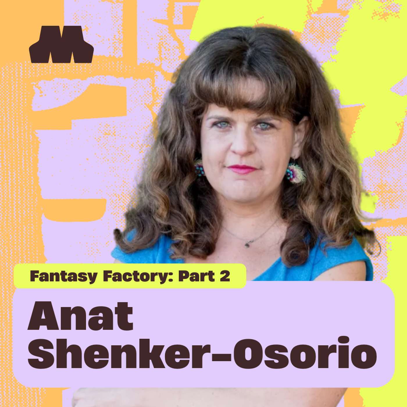 Fantasy Factory: AI Supervillains w/ Anat Shenker-Osorio