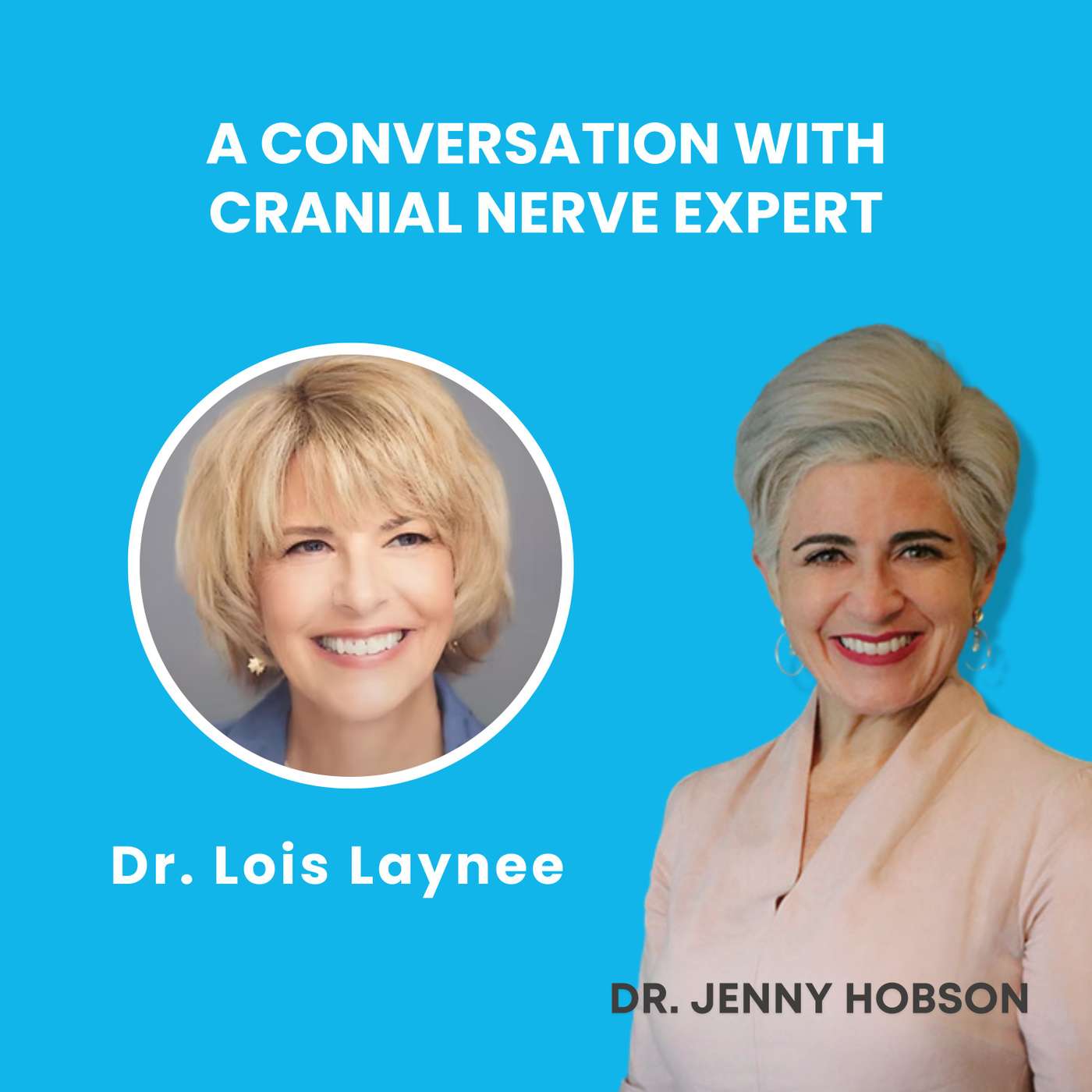 A Conversation with Nerve Expert Dr. Lois Laynee