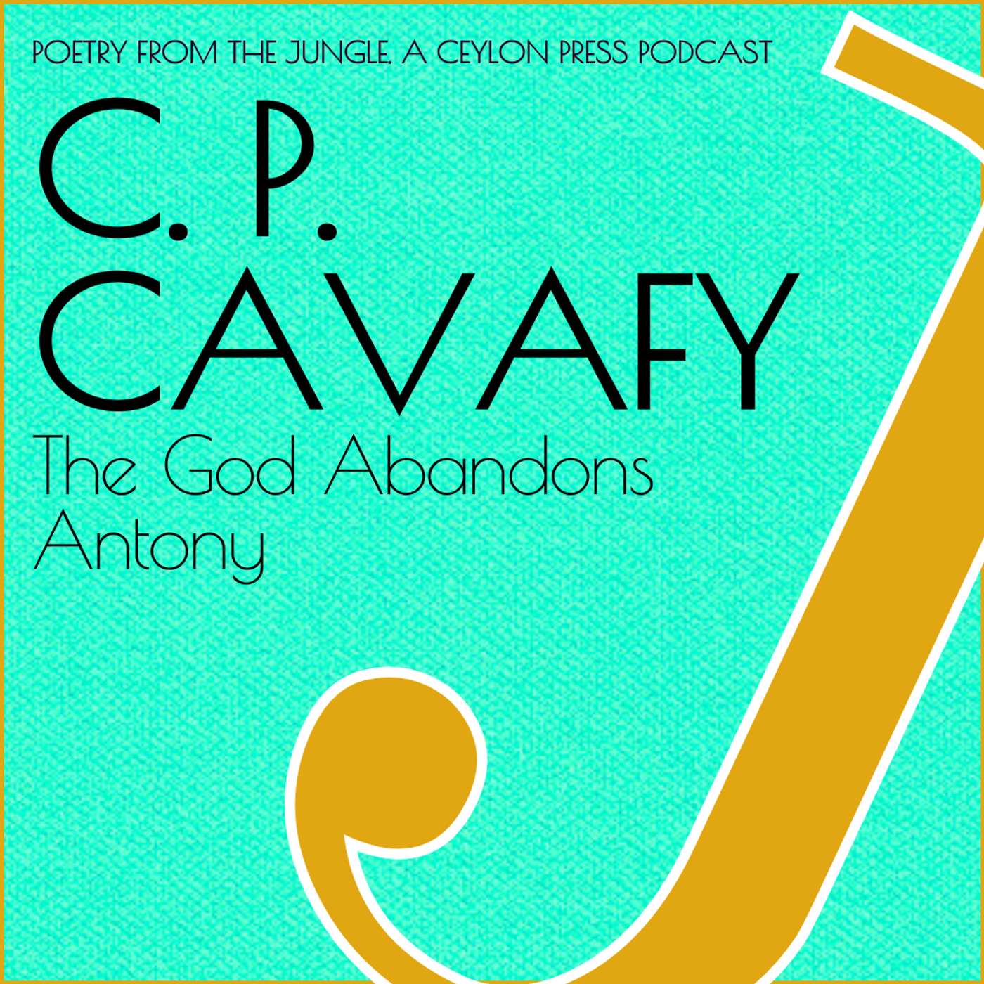 C. P. Cavafy.  The God Abandons Antony. episode artwork