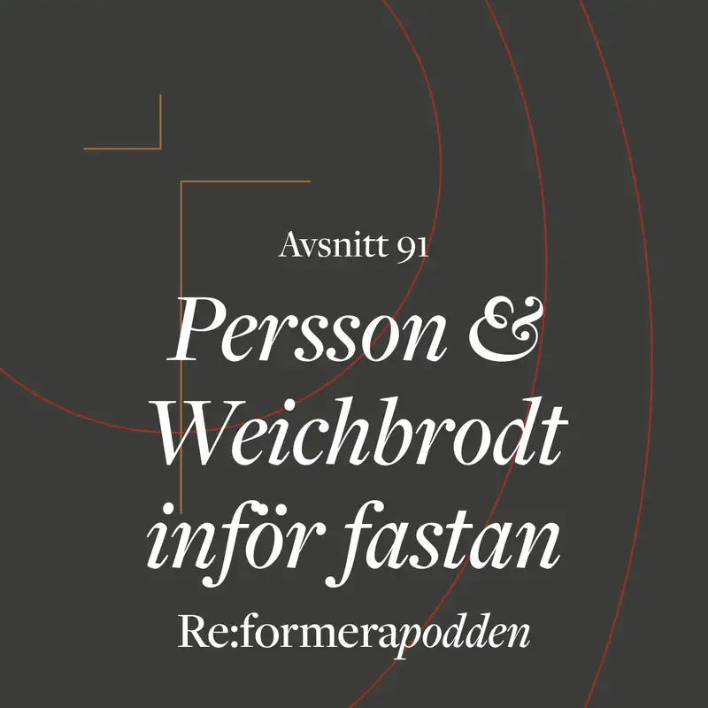 Avsnitt 91 - Persson & Weichbrodt  Inför fastan 