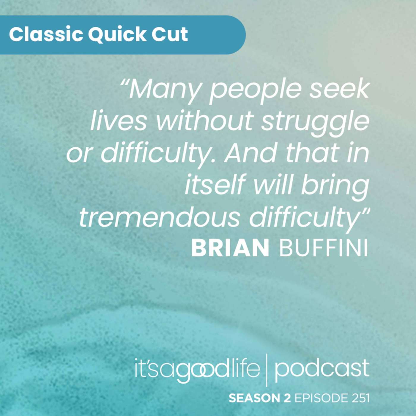 Quick Cut: S2E251 The Importance of Struggle