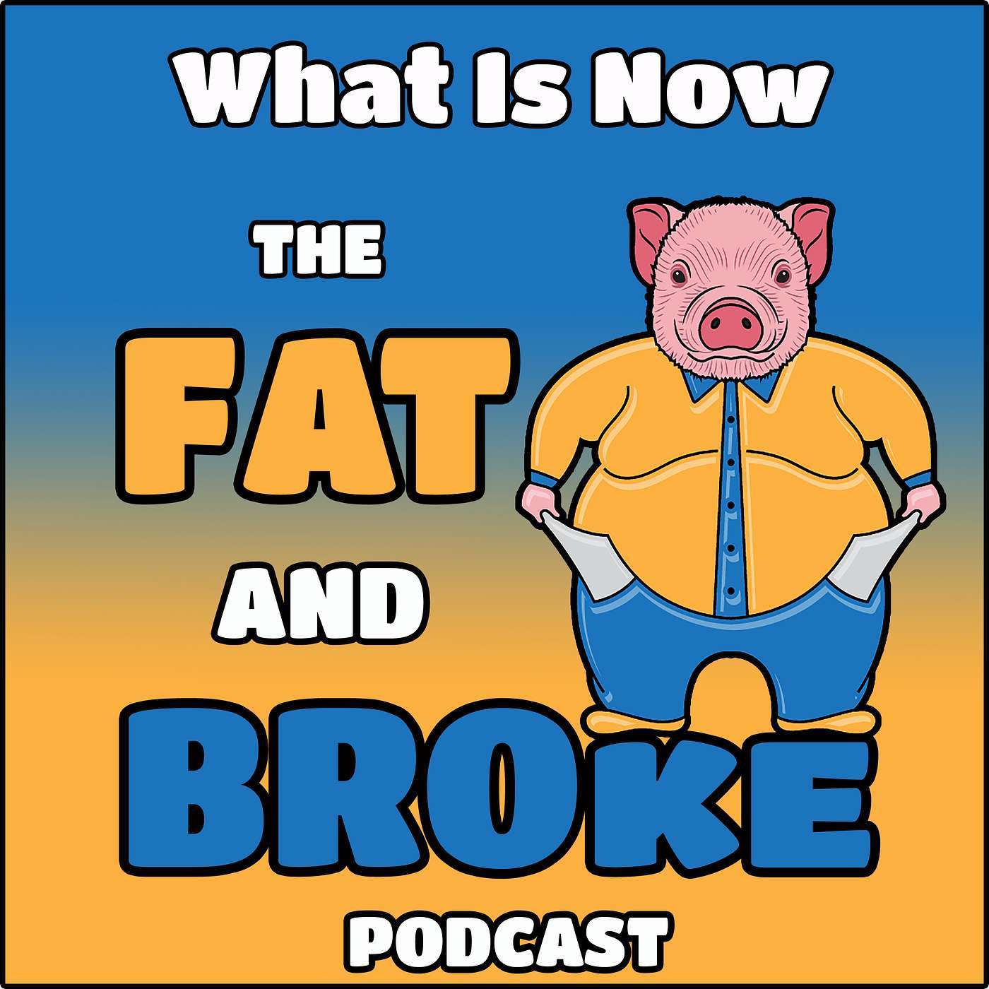 The Fat & Broke Podcast