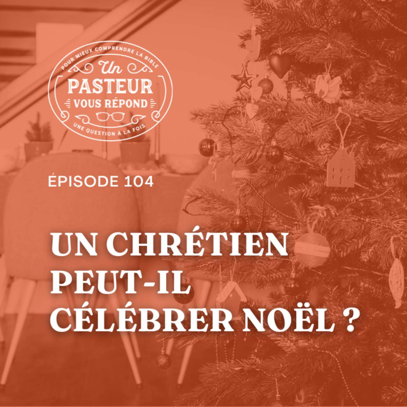 Un chrétien peut-il célébrer Noël? (Épisode 104)