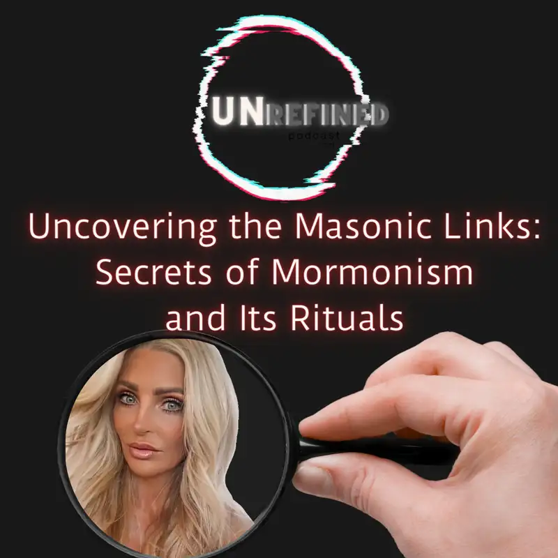 E67 Uncovering the Masonic Links: Secrets of Mormonism and Its Rituals