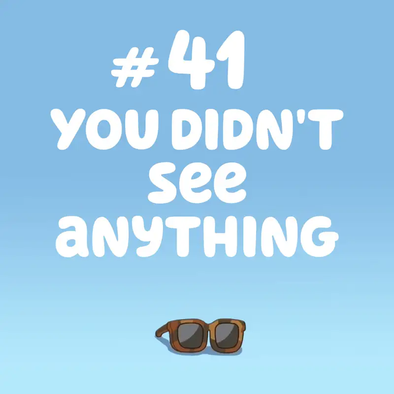 You Didn’t See Anything (Tina)