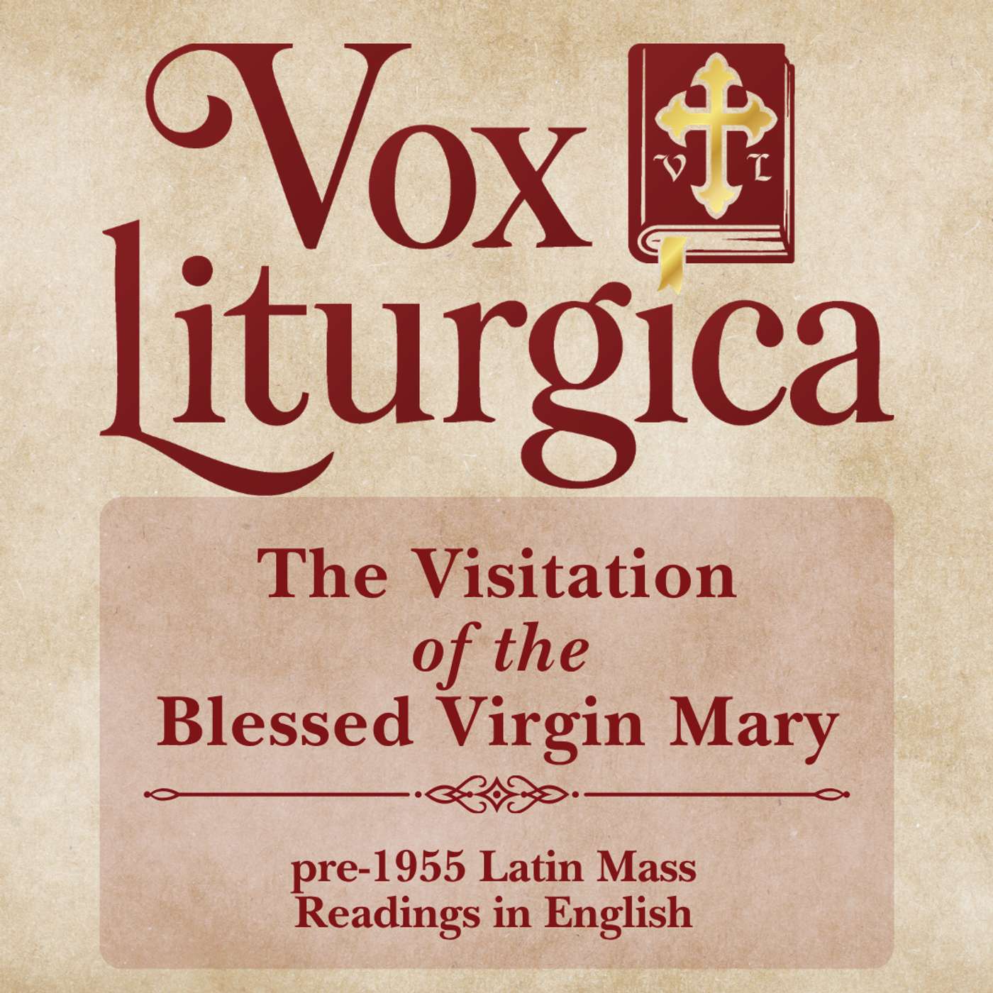 The Visitation of the Blessed Virgin Mary | pre-1955 Missal | Latin Mass Readings | 7/2/2026 episode artwork