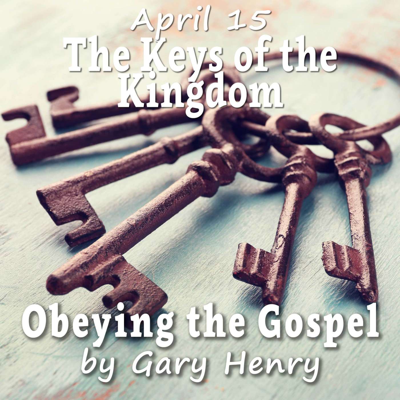 The Keys of the Kingdom (April 15)