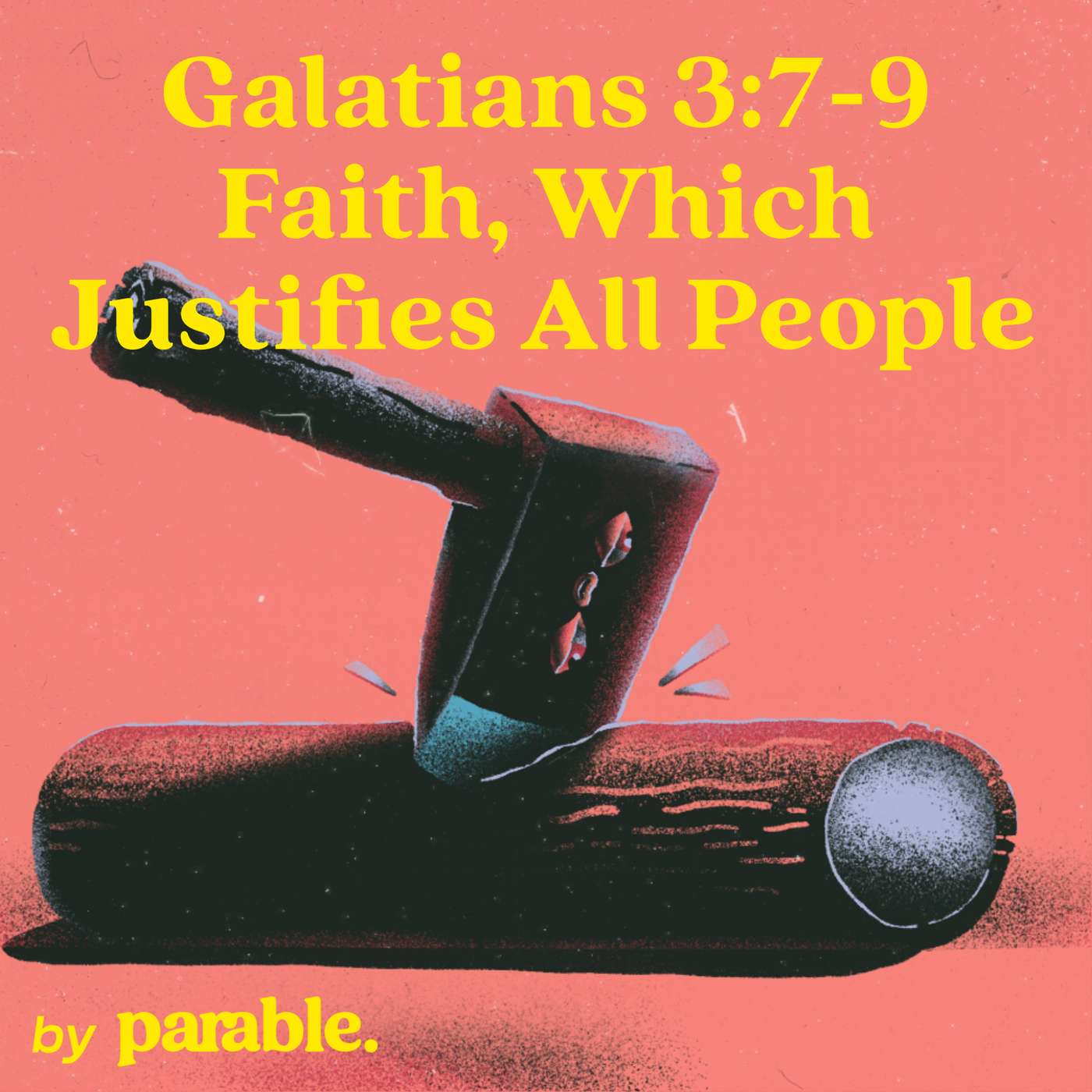 Galatians Part 10: Faith, Which Justifies All People [Galatians 3:7-9] episode artwork