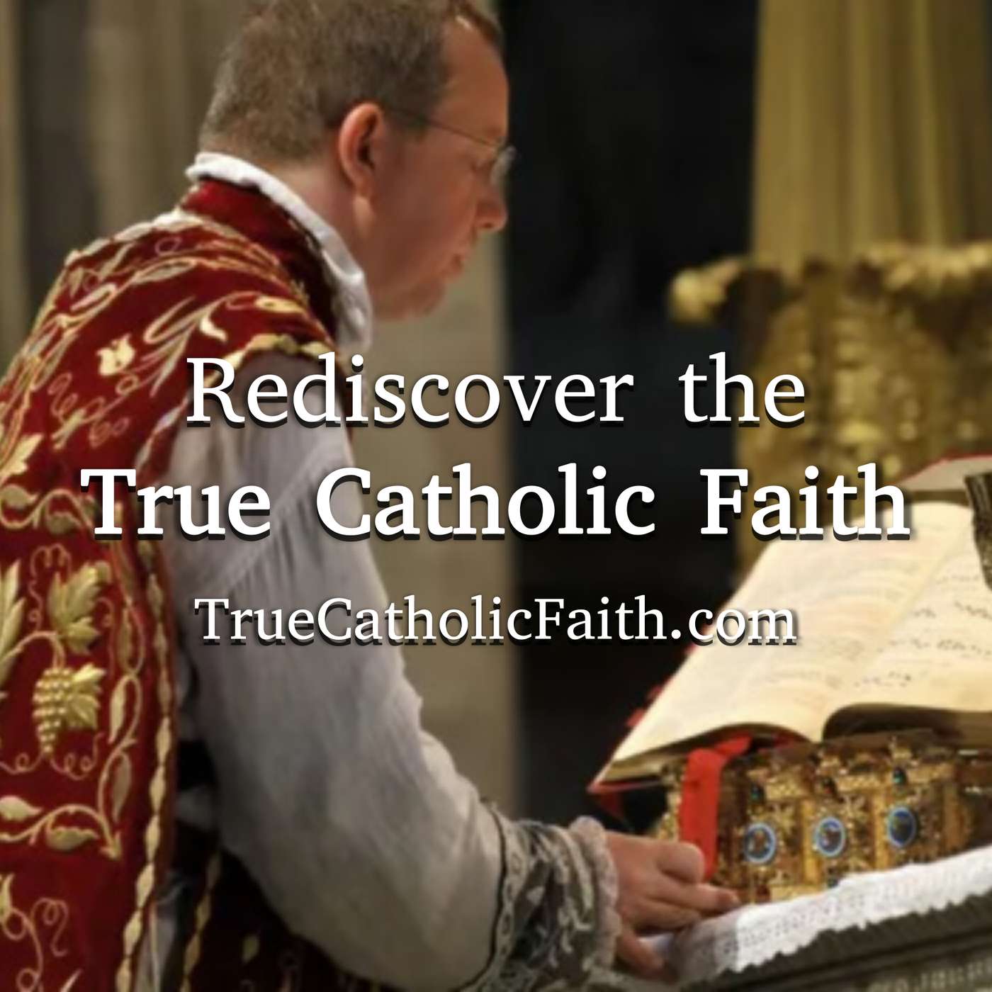 True Catholic Faith: Clarion Call of the Church’s Timeless Teaching
