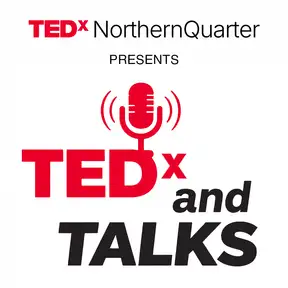 TEDxNorthernQuarter: TEDx and Talks