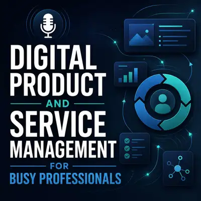 Digital Product and Service Management for Busy Professionals