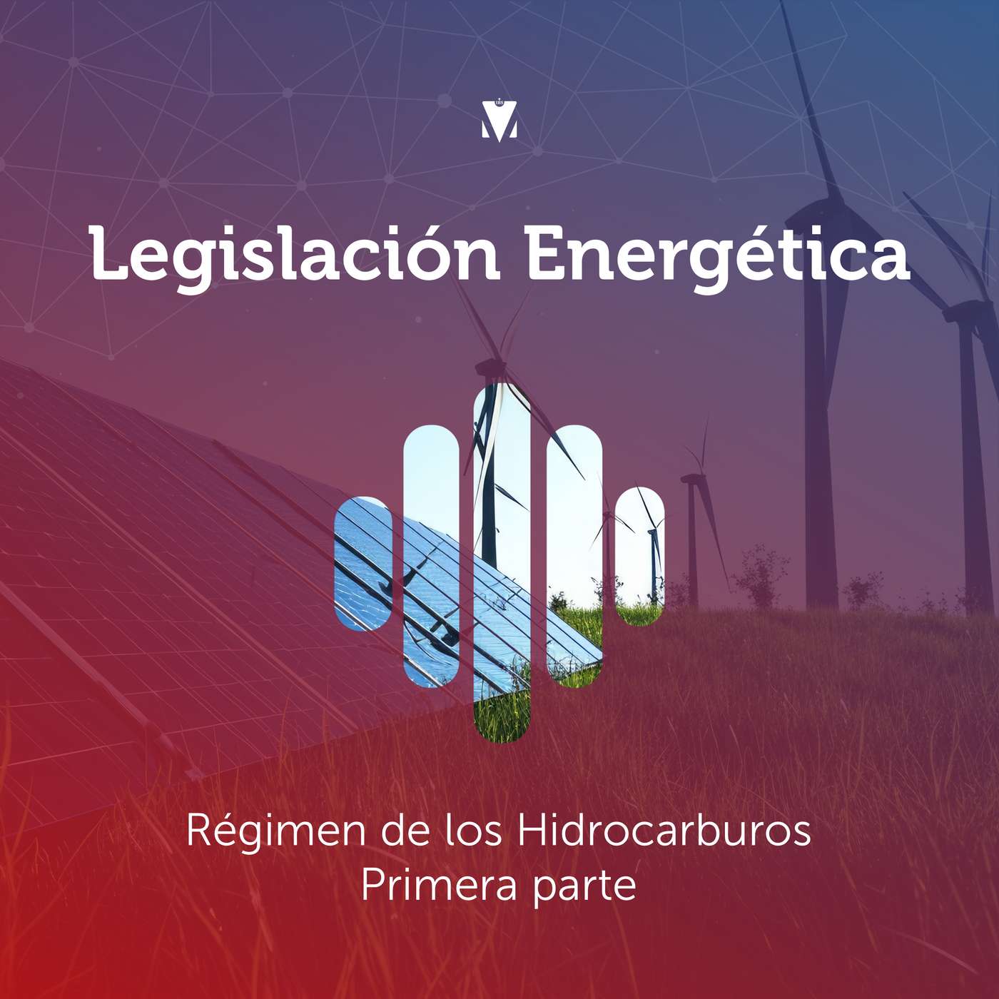3 - LEGISLACIÓN ENERGÉTICA: Régimen de los Hidrocarburos - Primera parte episode artwork
