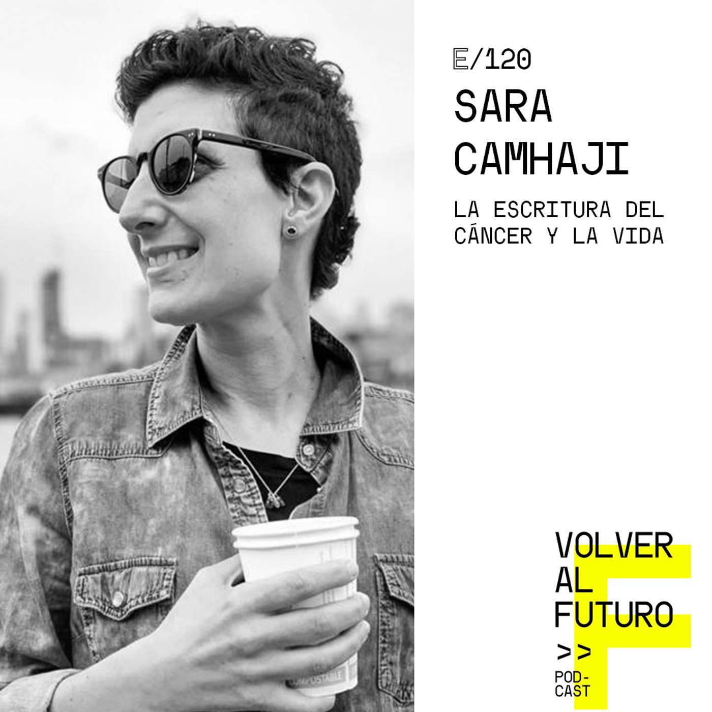 #120 Sara Camhaji - La Escritura del Cáncer y la Vida episode artwork