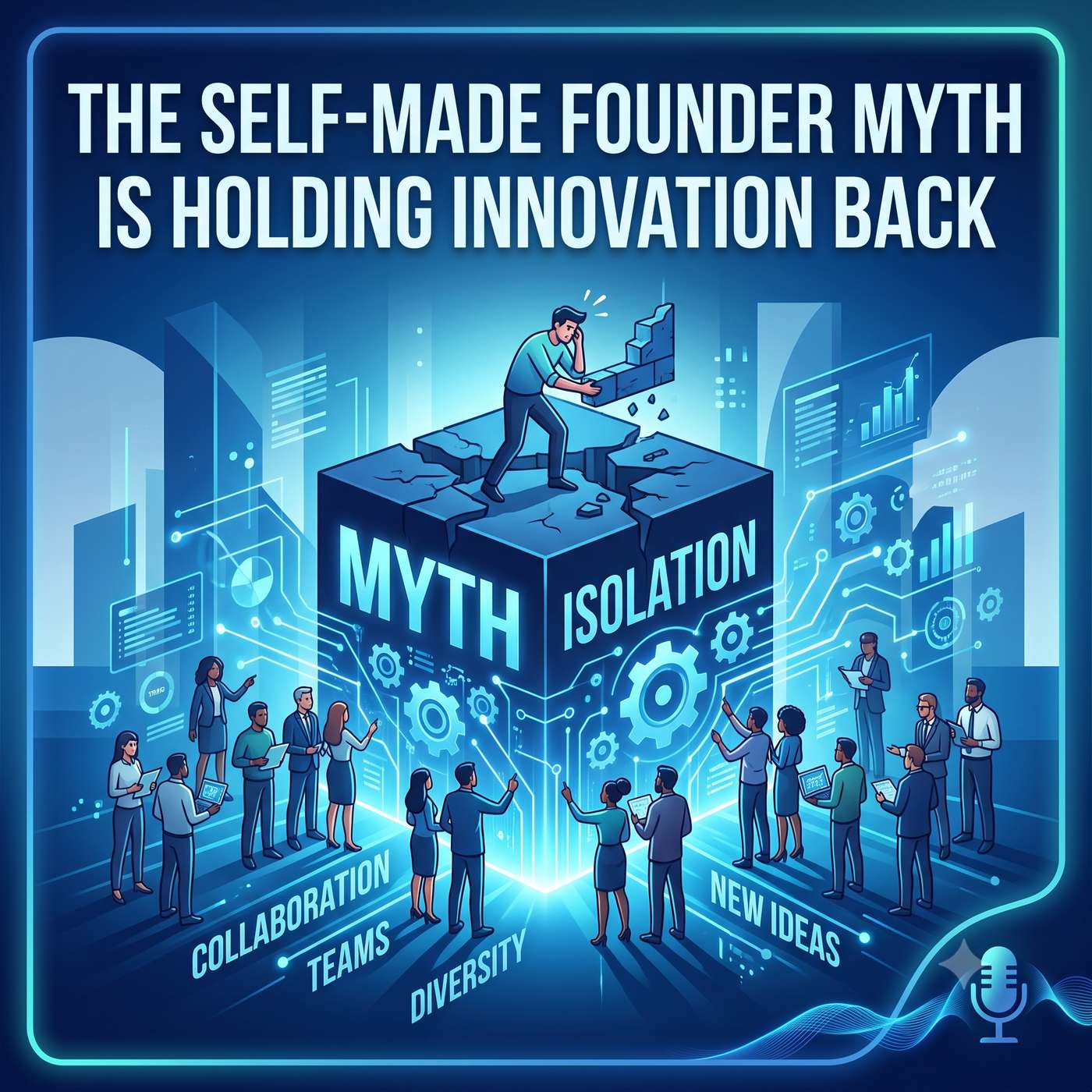 The Self-Made Founder Myth Is Holding Innovation Back episode artwork