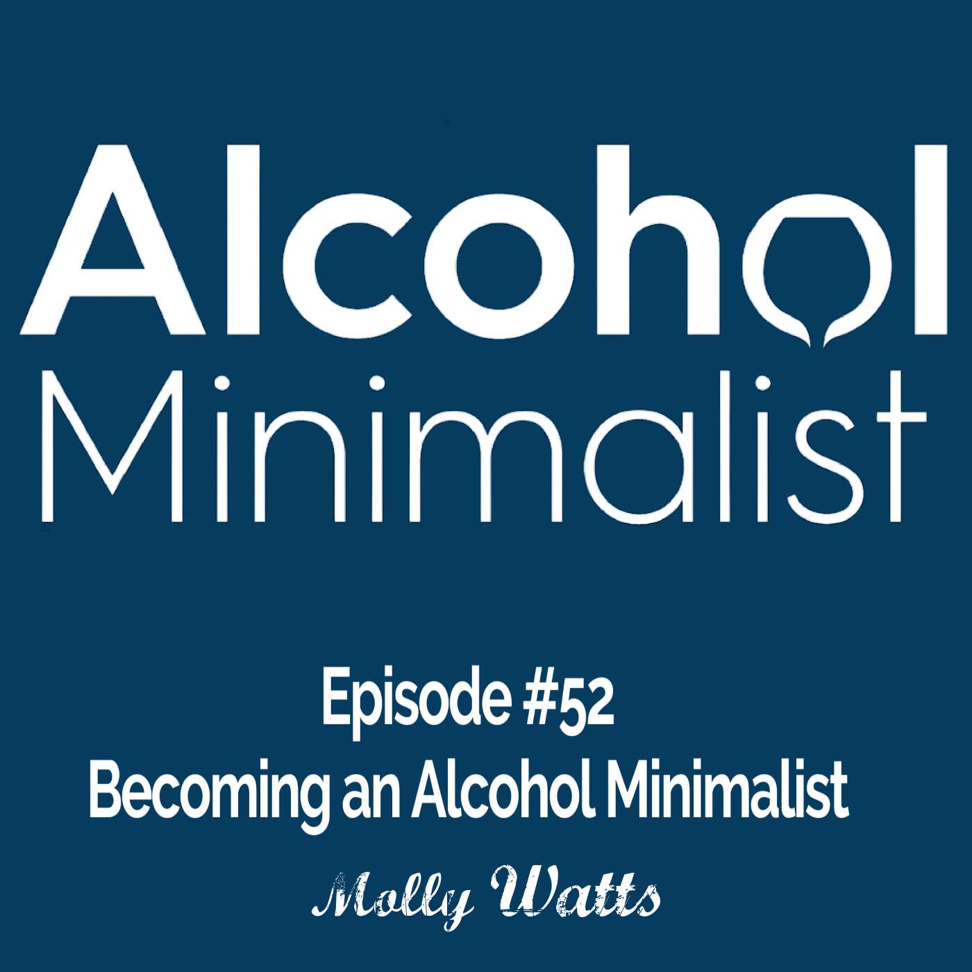 Becoming an Alcohol Minimalist episode artwork