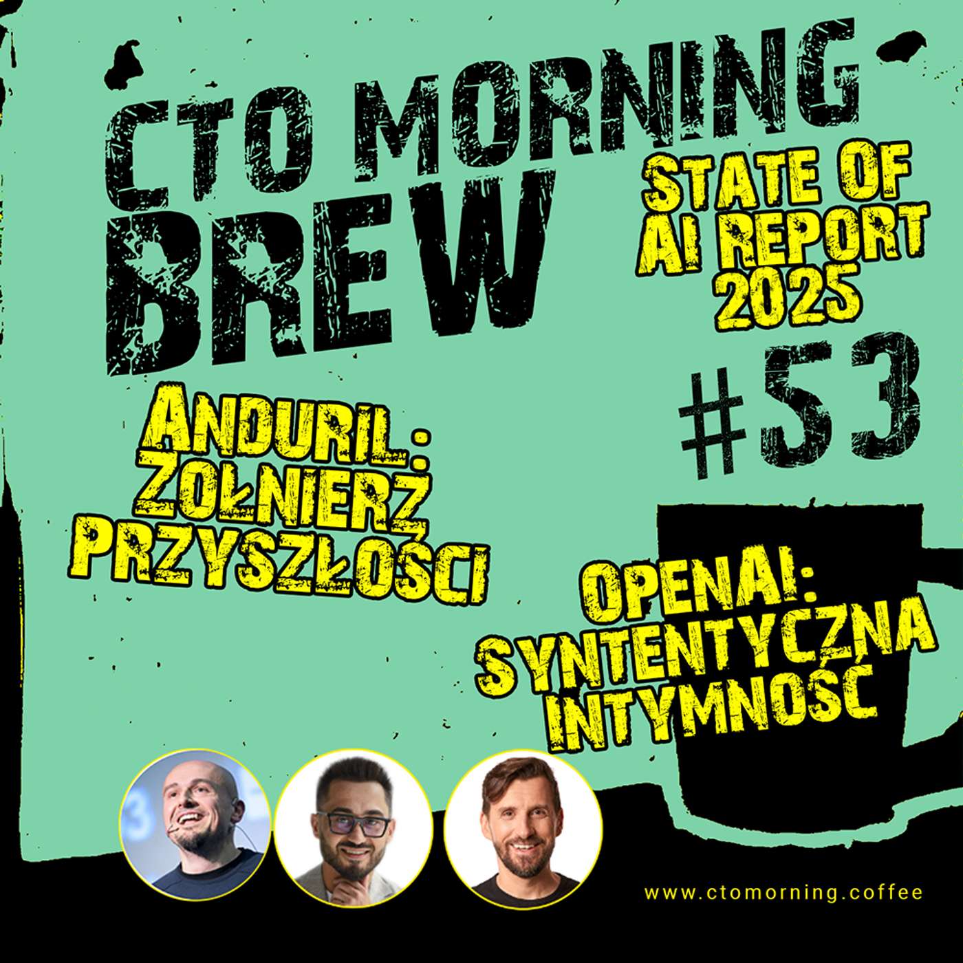 Brew #53: State Of AI Report 2025. Anduril - Żołnierz Przyszłości. OpenAI - Syntentyczna Intymność.