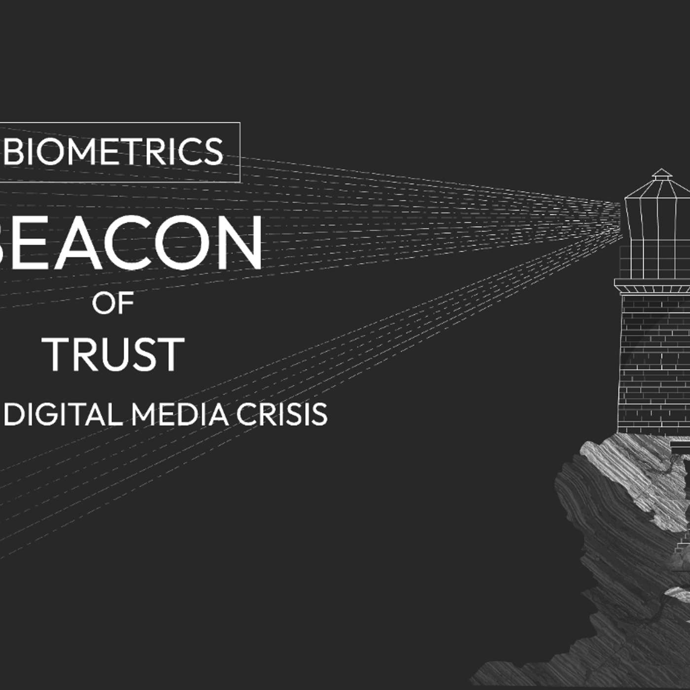 Biometrics: A Beacon of Trust in the Digital Media Landscape
