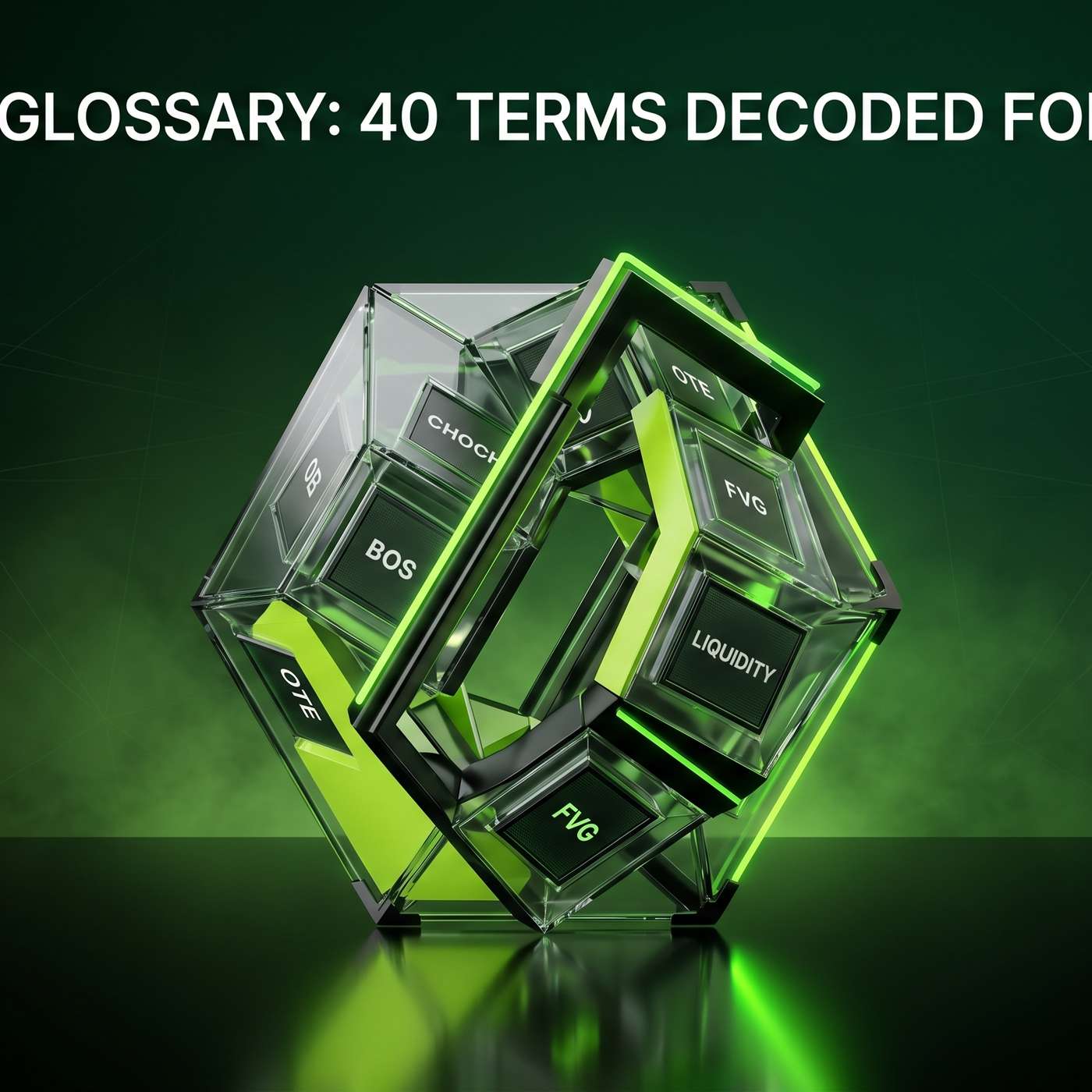 SMC & ICT Glossary: 40 Terms Decoded for Traders