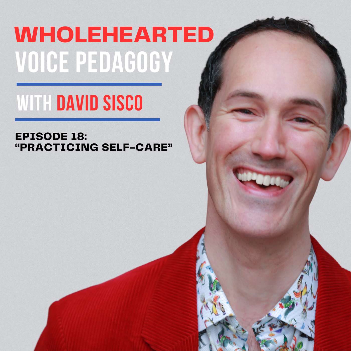 Ep. 18 - "Practicing Self-Care" with David Sisco