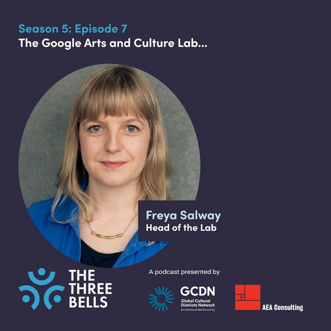 S5:E7 The Google Arts and Culture Lab... Freya Salway, Head of the Lab