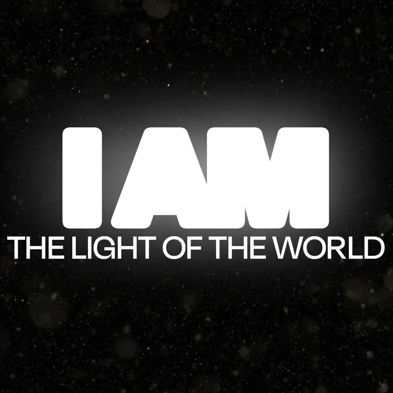 I AM | The Light of the World