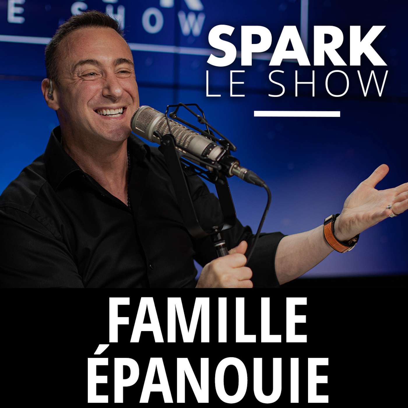 SPARK LE SHOW : Les piliers d’une famille épanouie episode artwork