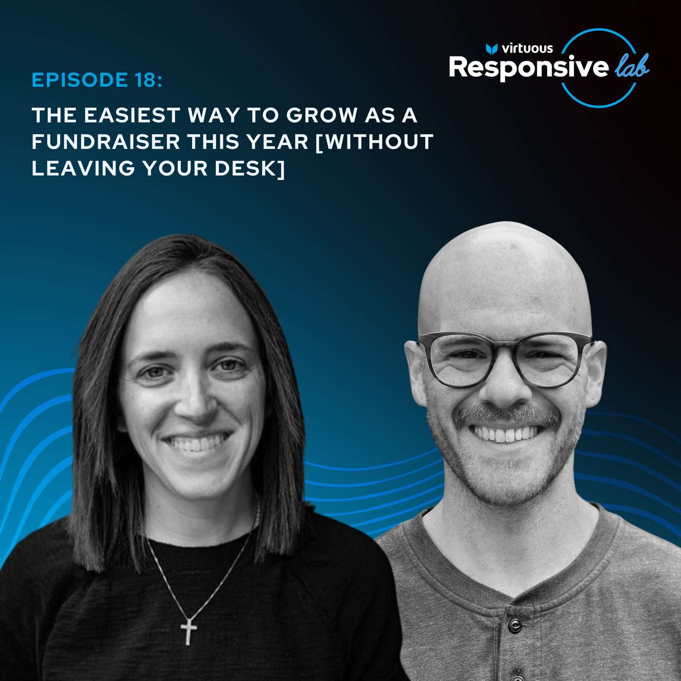 Episode 18: [SPECIAL EPISODE]: The Easiest Way to Grow as a Fundraiser This Year [Without Leaving Your Desk]