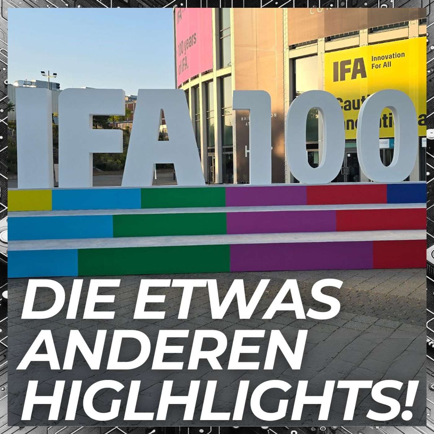 IFA 2024 Highlights - Eine Ode an die Zukunft
