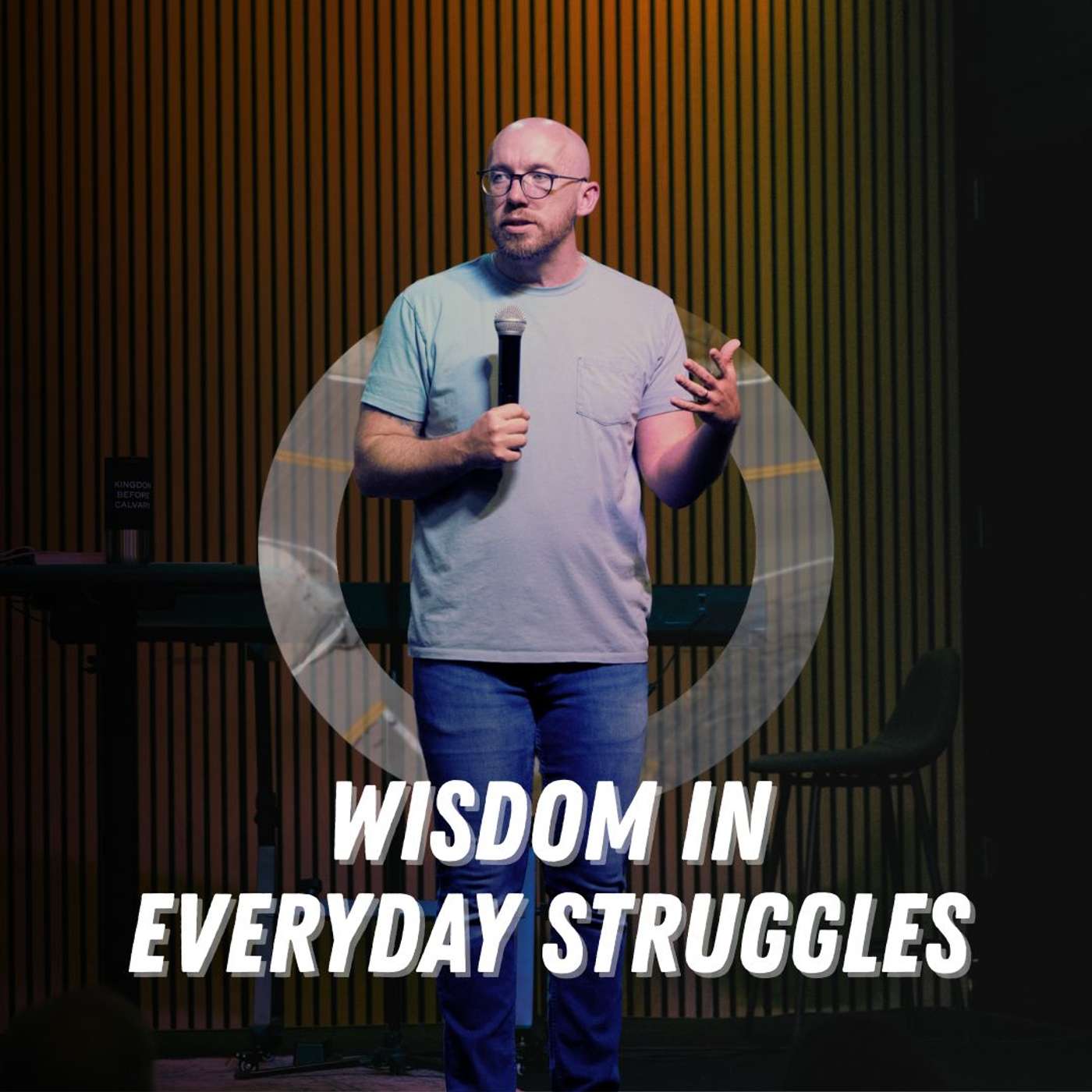 Wisdom in Everyday Struggles Wisdom in Everyday Struggles