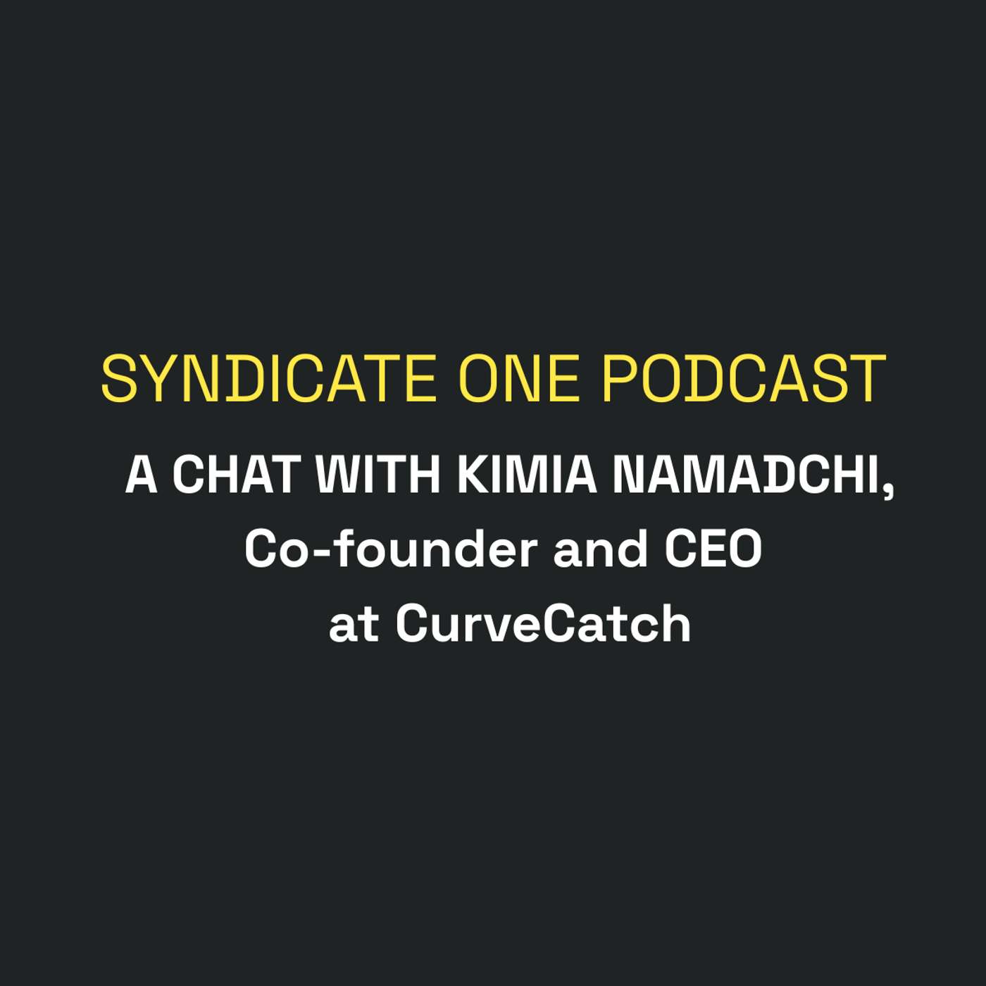 A chat with Kimia Namadchi, co-founder and CEO at CurveCatch episode artwork