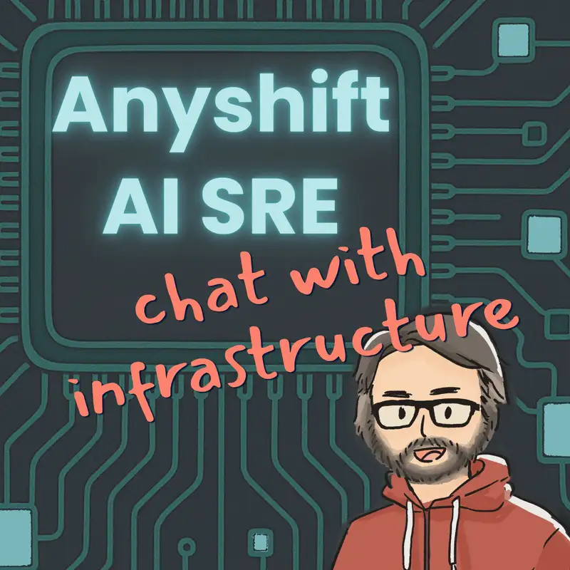 AI SREs, Chat With Your Infrastructure with Anyshift