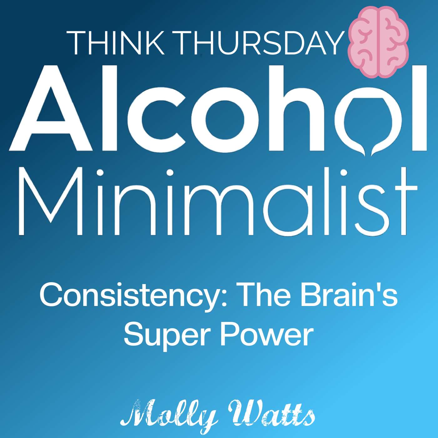 Think Thursday: Consistency-The Brain's Super Power episode artwork