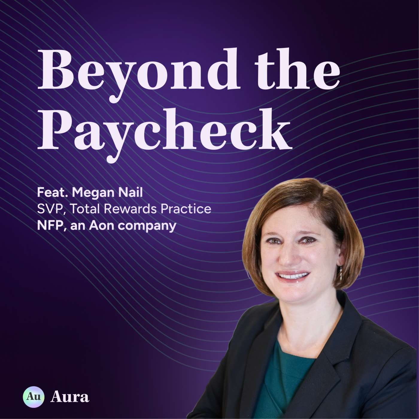 Do You Actually Understand Your Paycheck? NFP's SVP of Total Rewards on Pay Transparency, Breaking Silos, and the Autopilot Problem