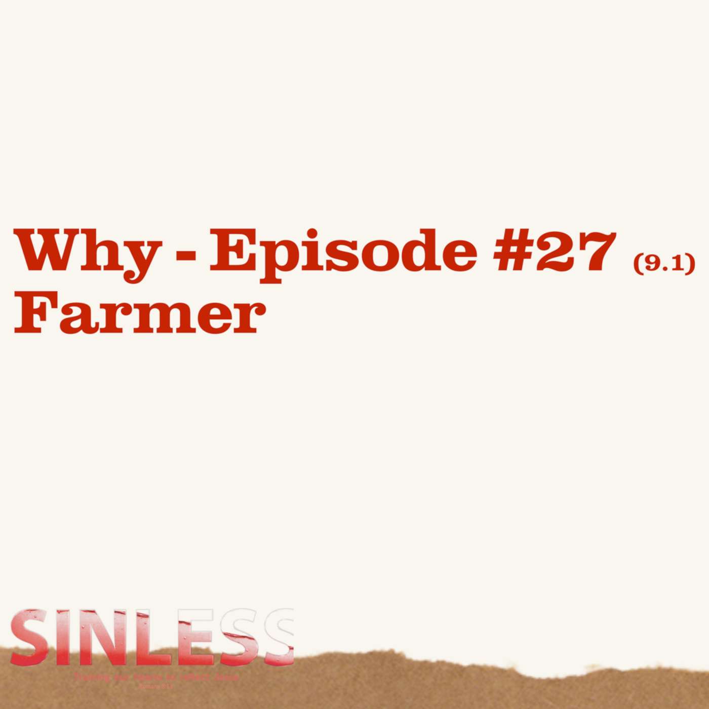 Episode 9.1 - Why: Farmer episode artwork