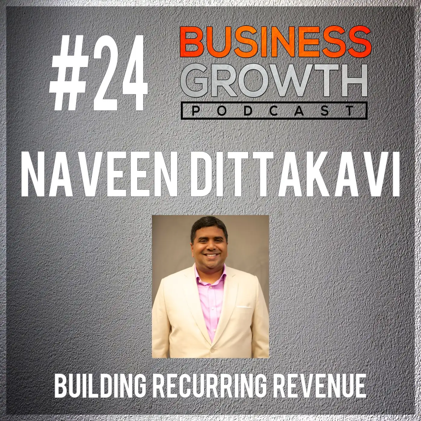 BGP#24 Naveen Dittakavi - How To Build Recurring Revenue episode artwork