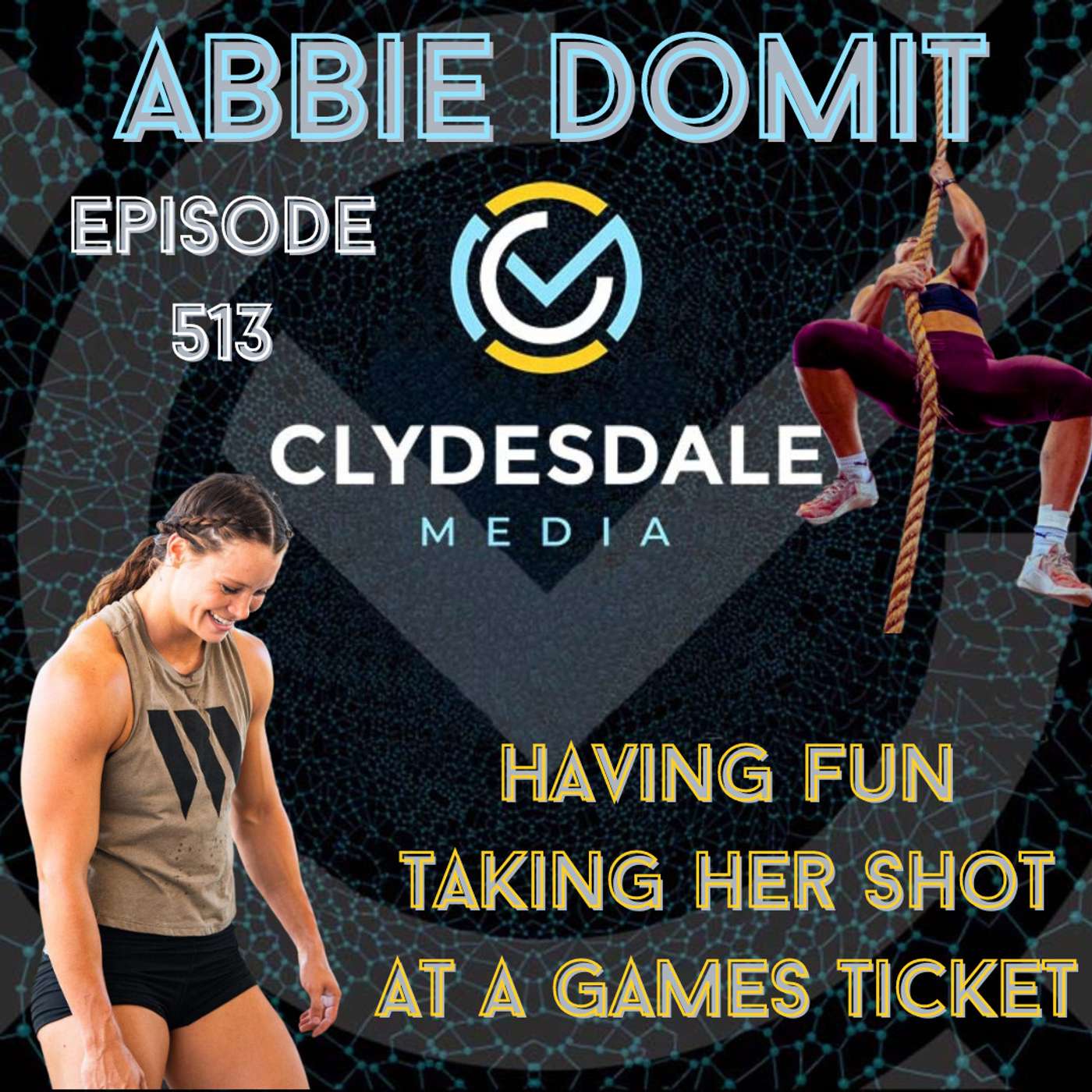 Abbie Domit - The Clydesdale Media Semifinalist Series | Having Fun Punching Her Ticket To The Games episode artwork