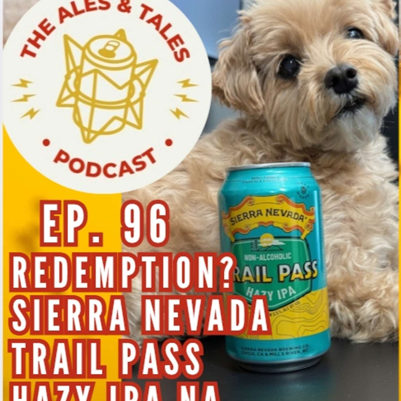 Redemption? Sierra Nevada TrailPass - The Ales & Tales Podcast, Ep. 96 episode artwork
