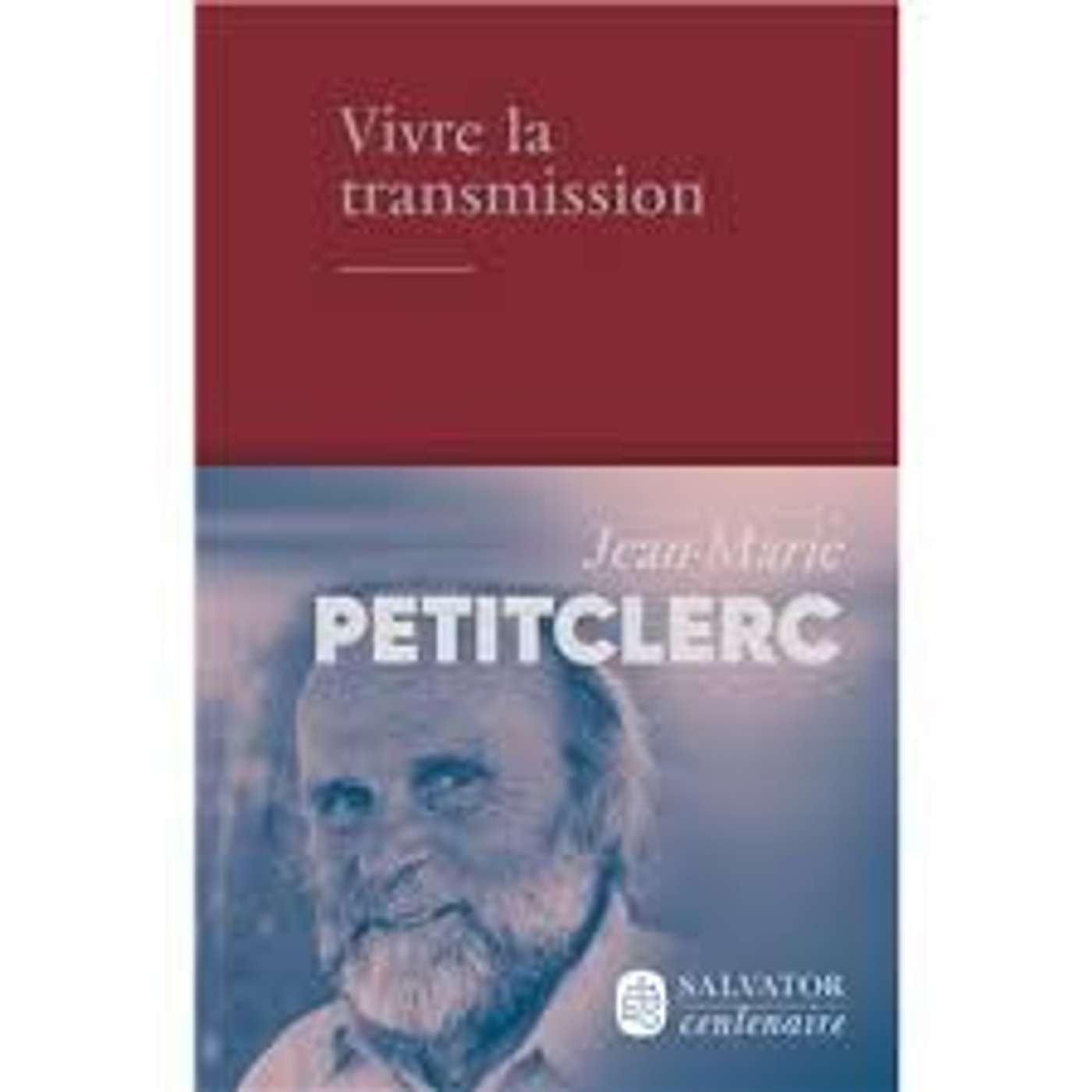 Jean-Marie Petitclerc, Vivre la transmission, Salvator, 2024. episode artwork