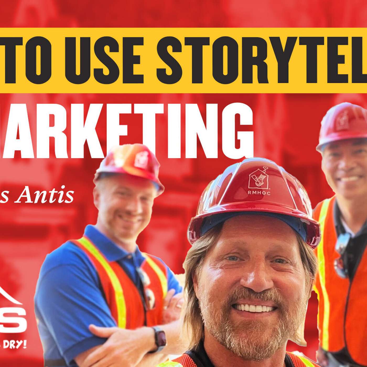 Storytelling in Marketing + Cause Marketing (Charles Antis of Antis Roofing)
