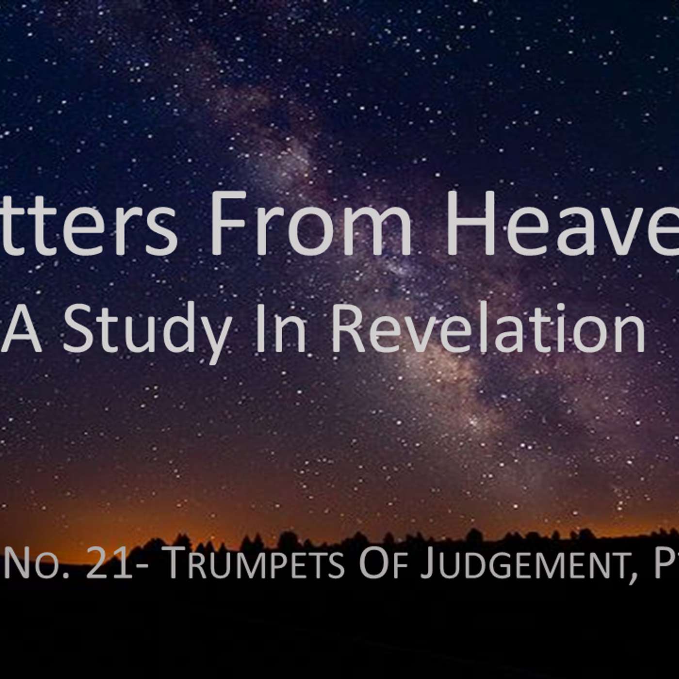 Letters From Heaven (Revelation) No.21- Trumpets of Judgement Part 1