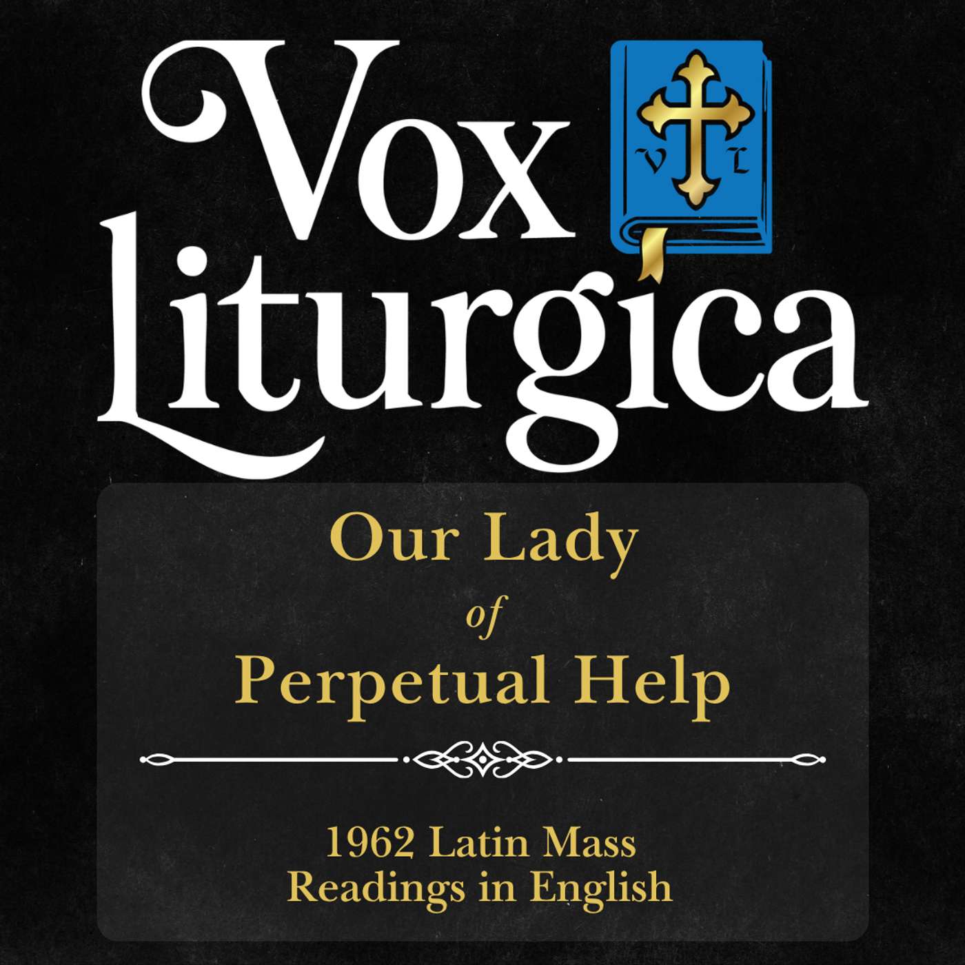 Our Lady of Perpetual Help | 1962 Missal | Latin Mass Readings | 6/27/2026 episode artwork