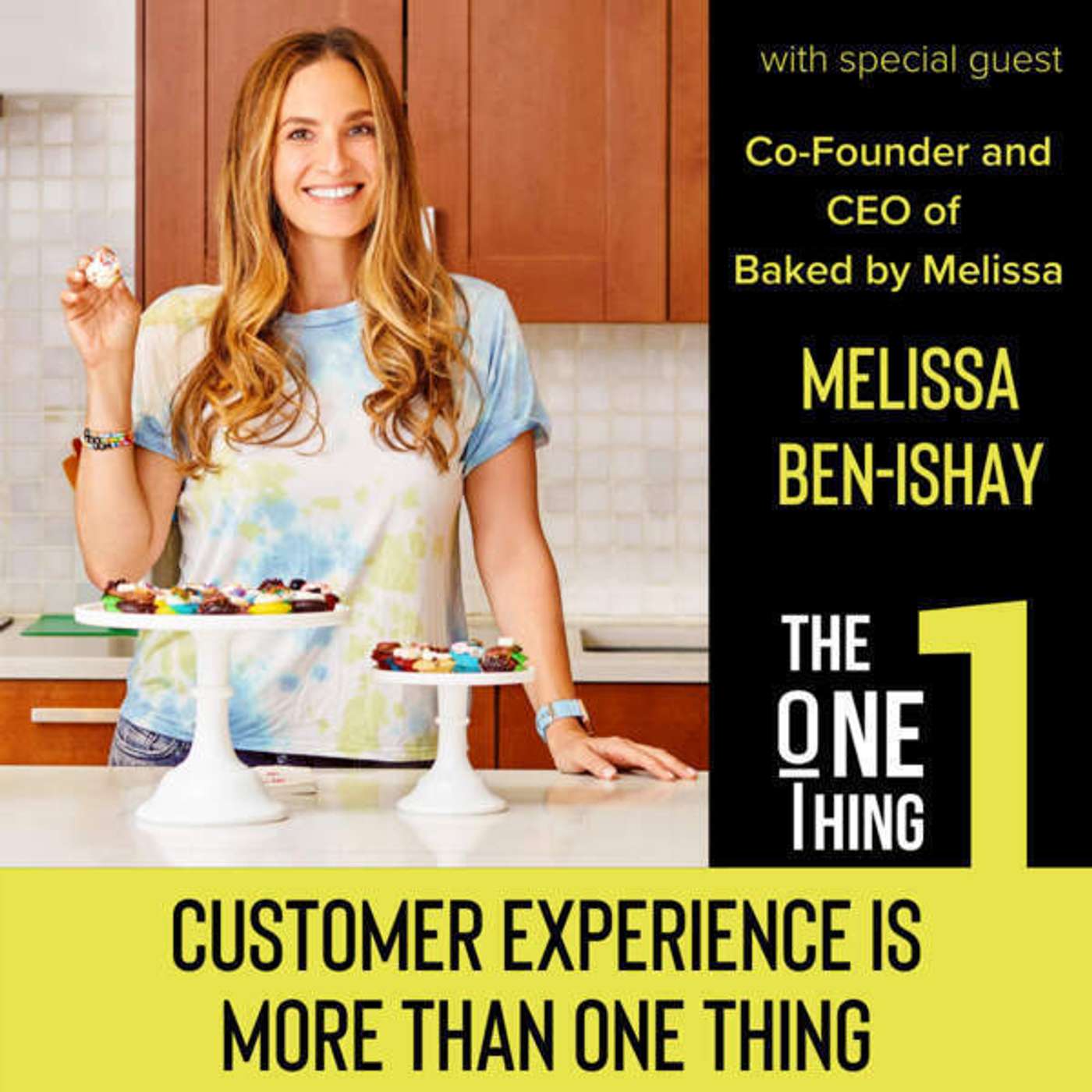 Customer Experience Is More Than One Thing - Baked by Melissa Co-Founder/CEO Melissa Ben-Ishay Customer Experience Is More Than One Thing - Baked by Melissa Co-Founder/CEO Melissa Ben-Ishay