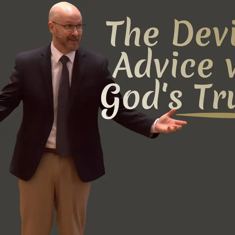  The Devil's Advice vs. God's Truth (SPL Graduation - Pastor Bill)