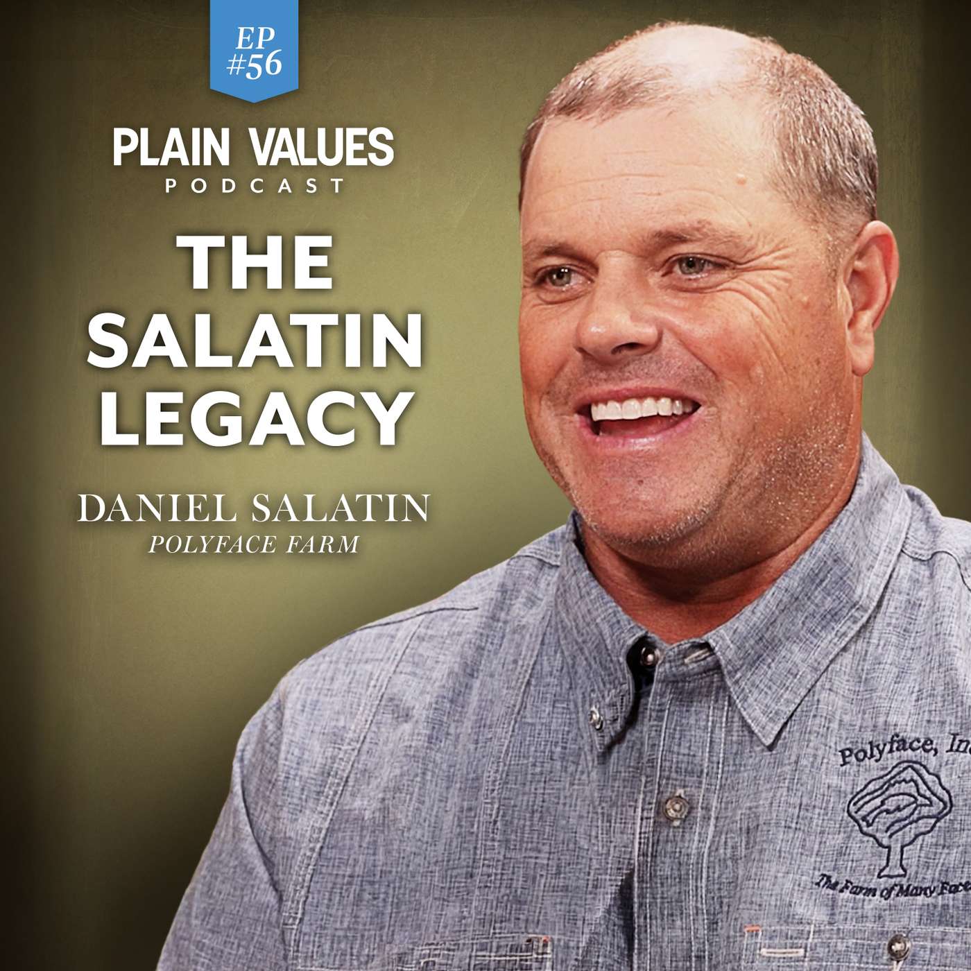 EP #56 - Daniel Salatin on His Dad, Farming, & AI Vs. Talking Story | Plain Values