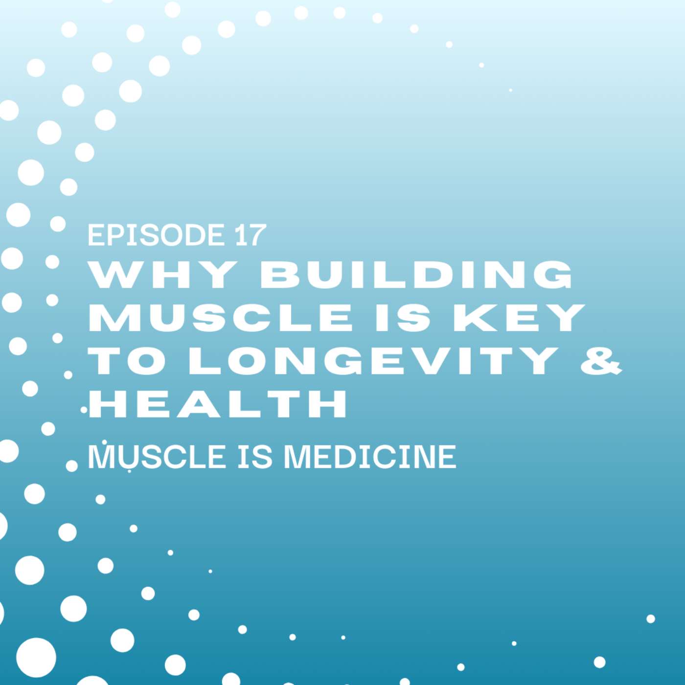 Muscle Is Medicine: Why Building Muscle Is Key to Longevity & Health episode artwork