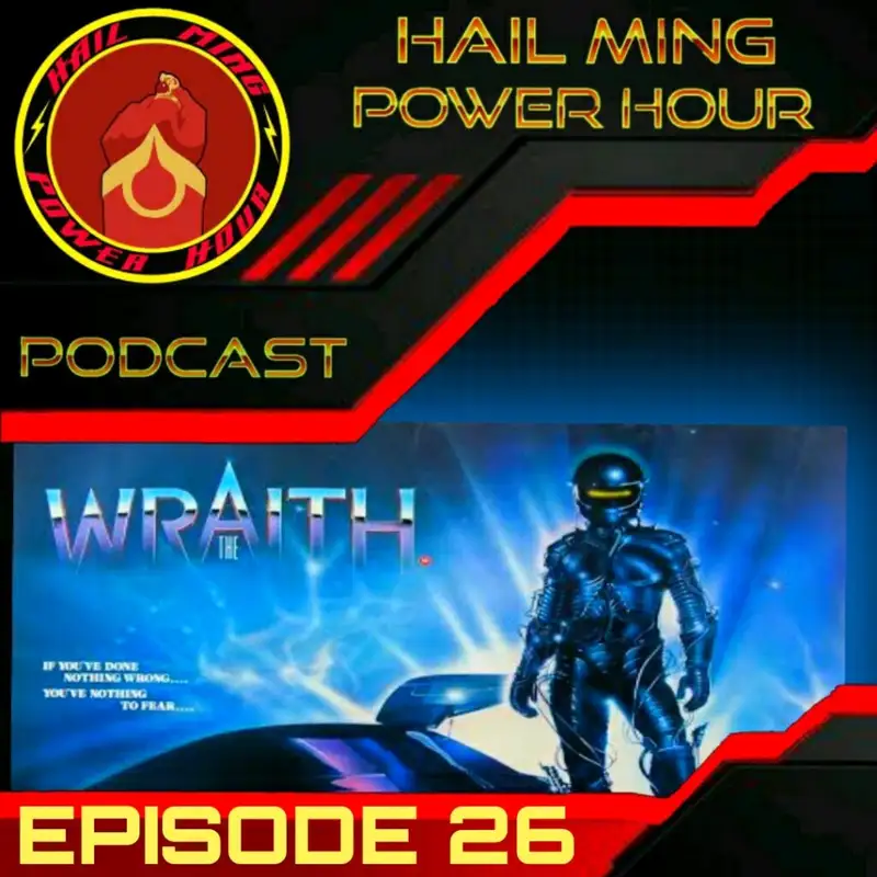 Hail Ming Power Hour Episode 26: The Wraith