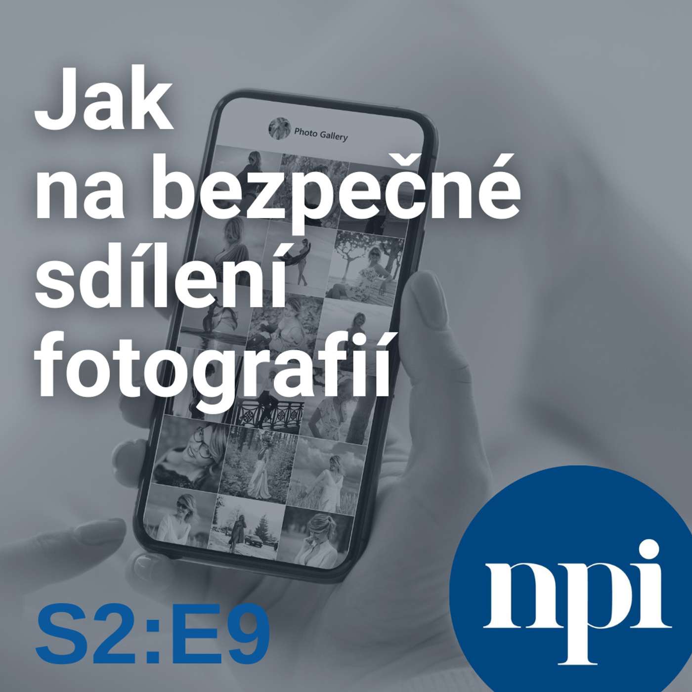 Jak na bezpečné sdílení fotografií | S2:E9 episode artwork